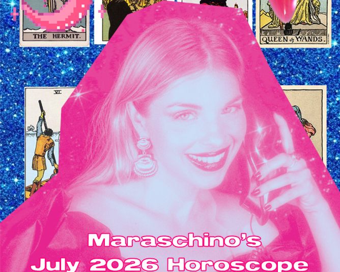 Maraschino’s July 2026 Horoscope — Polyester