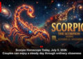 Scorpio Horoscope Today, July 5, 2026: Couples can enjoy a steady day through ordinary closeness