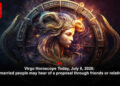 Virgo Horoscope Today, July 6, 2026: Unmarried people may hear of a proposal through friends or relatives