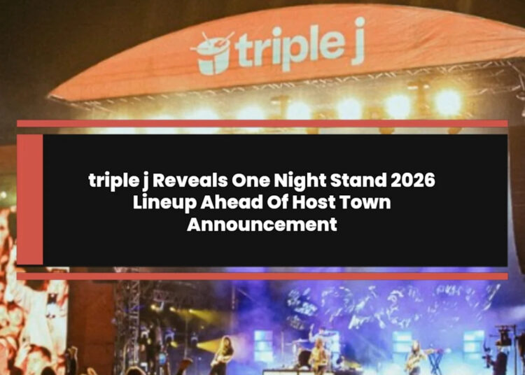 triple j Reveals One Night Stand 2026 Lineup Ahead Of Host Town Announcement