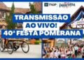 AO VIVO! ESCOLHA DA REALEZA DA 40ª FESTA POMERANA!