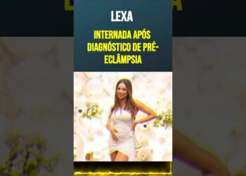 Lexa internada após diagnóstico de pré eclâmpsia