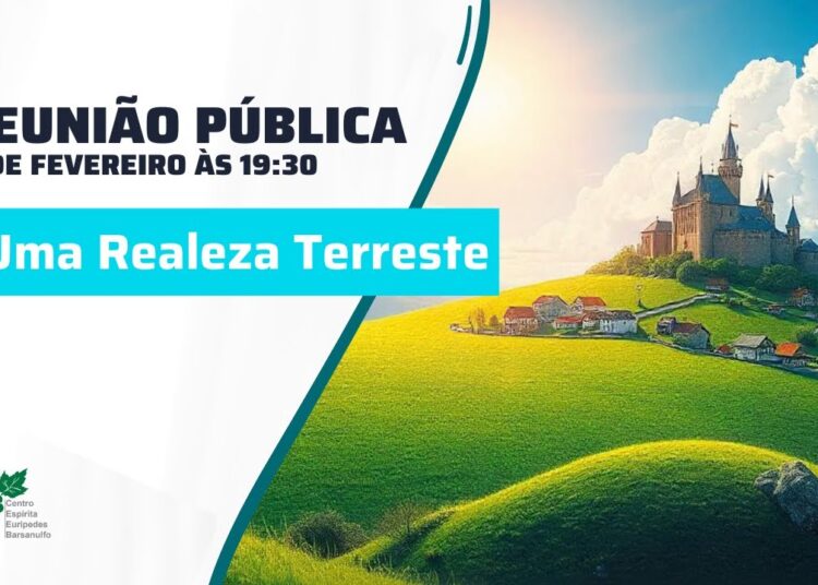 Reunião Pública – Uma Realeza Terrestre