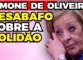 SIMONE de OLIVEIRA: SOLIDÃO! | Fama Show