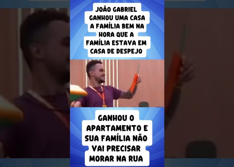 João Gabriel ganhou uma casa #noticias #fofocasbbb #fofoca #noticiasbbb