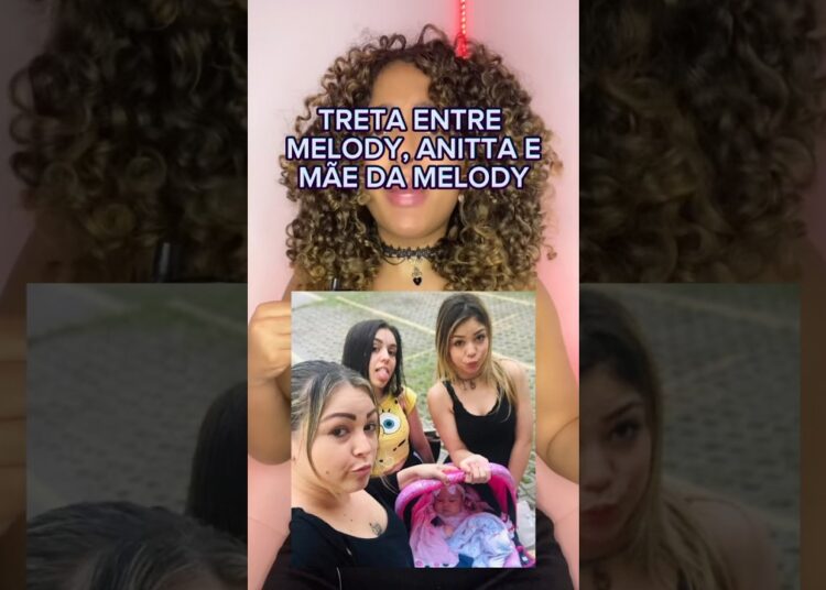 TRETA ENTRE MELODY, ANITTA E MÃE DA MELODY😳 #entretenimentos #curiosidades #fofocas #noticias