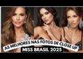 Miss Brasil 2025: As melhores nas fotos de close up.