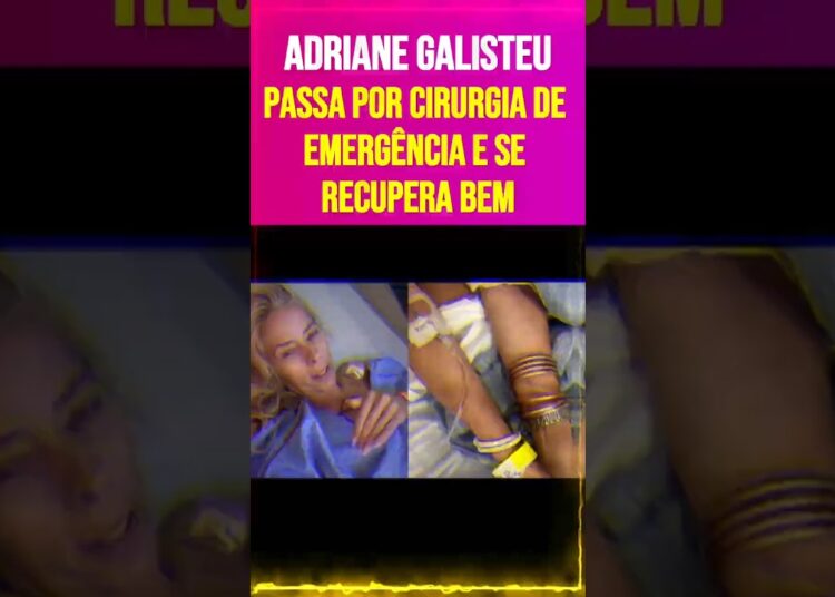 Adriane Galisteu passa por cirurgia de emergência e se recupera bem