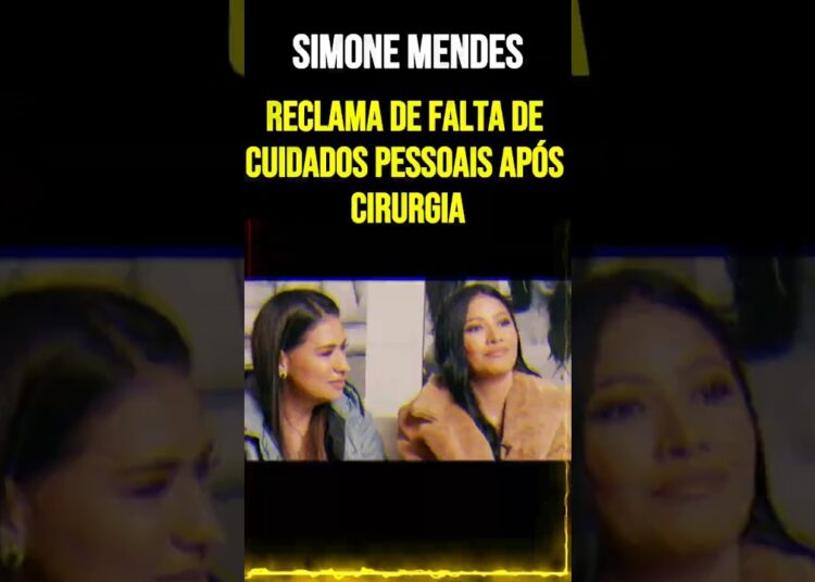 Simone Mendes reclama de falta de cuidados pessoais após cirurgia