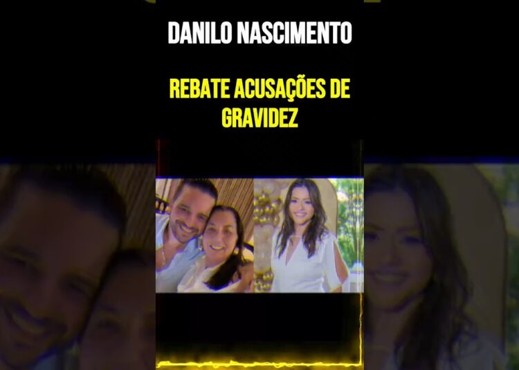 Danilo Nascimento Rebate Acusações de Gravidez