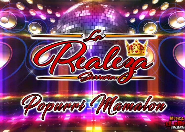 Popurri Mamalon – La Realeza