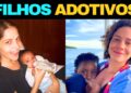 FAMOSOS E LINDAS HISTÓRIAS DE ADOÇÃO ▪ FILHOS ADOTIVOS