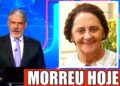 4 FAMOSOS BRASILEIROS QUE MORRERAM HOJE NESSA TERÇA-FEIRA