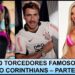 TORCEDORES FAMOSOS DO CORINTHIANS – PARTE 5