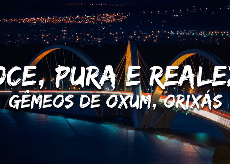 Gêmeos de Oxum, ORIXÁS – Doce, Pura e Realeza (Letra/Lyrics)