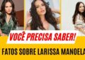 Larissa Manoela é uma das artistas mais populares do Brasil, Mas o que você sabe sobre ela?