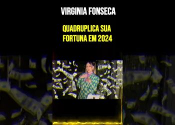 Virginia Fonseca Quadruplica Sua Fortuna em 2024