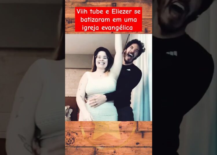 Viih tube e Eliezer se batizaram #noticias #fofocas #famosos #viihtube