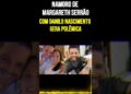 Namoro de Margareth Serrão com Danilo Nascimento Gera Polêmica