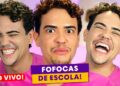 (🔴 Ao Vivo ) FOFOCAS DE ESCOLA!