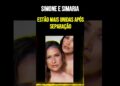Simone e Simaria Estão Mais Unidas Após Separação