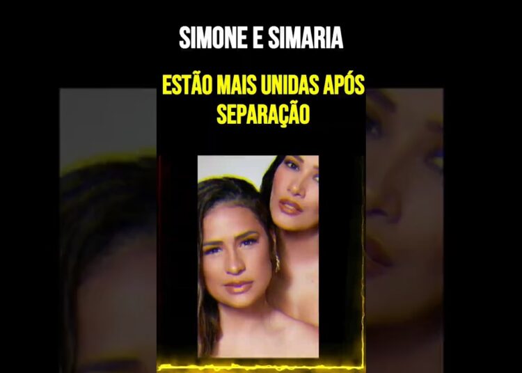 Simone e Simaria Estão Mais Unidas Após Separação