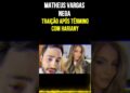 Matheus Vargas Nega Traição Após Término com Hariany