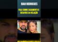 Biah Rodrigues fala sobre casamento e desafios da relação