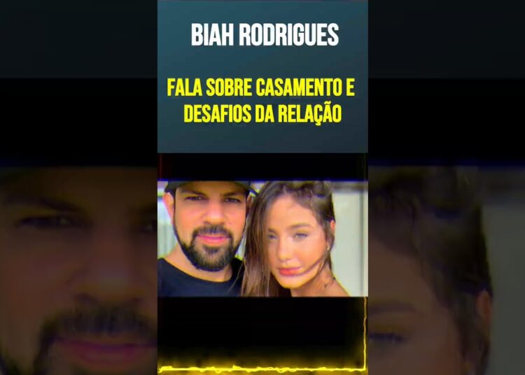 Biah Rodrigues fala sobre casamento e desafios da relação