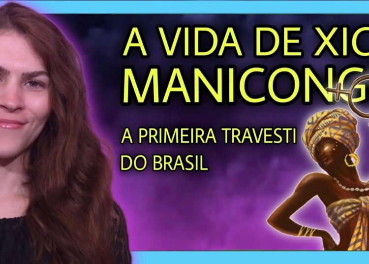 [481] Xica Manicongo – De realeza à escravizada: A história da primeira travesti do Brasil
