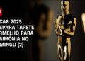 Oscar 2025 prepara tapete vermelho para cerimônia no domingo (2) | celebrity.land 360°