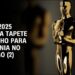Oscar 2025 prepara tapete vermelho para cerimônia no domingo (2) | celebrity.land 360°