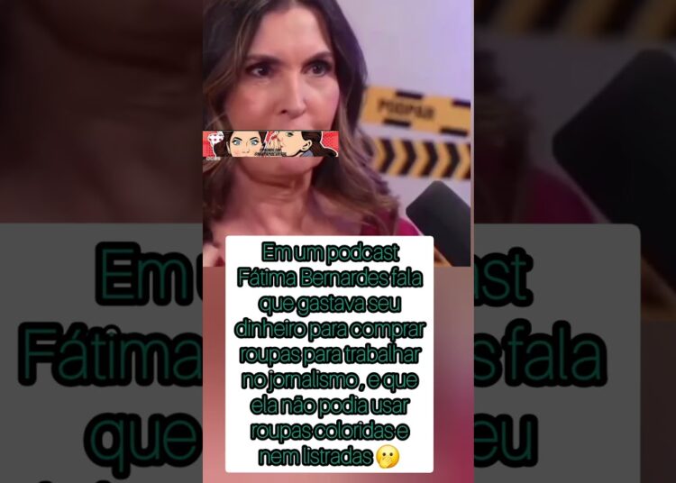 Fátima Bernades revela que recebia dinheiro para comprar roupas para trabalhar na globo😱 #fofoca