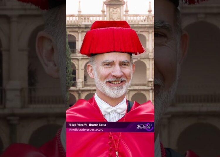 👑El Rey Felipe declarado Doctor Honoris Causa 🎓