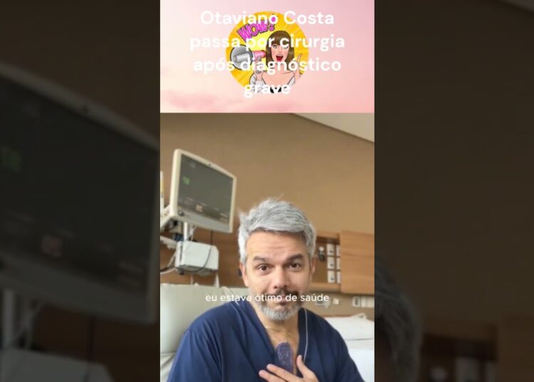 Otaviano Costa passa por cirurgia #fofocadosartistas #fofoca #noticias #fofocadodia #shorts#fofocas