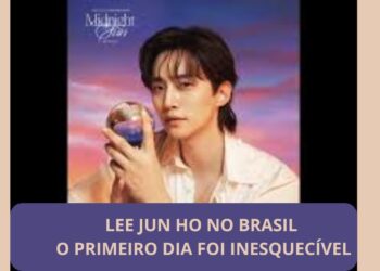 🎤🎶 LEE JUN HO NO BRASIL: O PRIMEIRO DIA FOI INESQUECÍVEL! 🇧🇷✨
