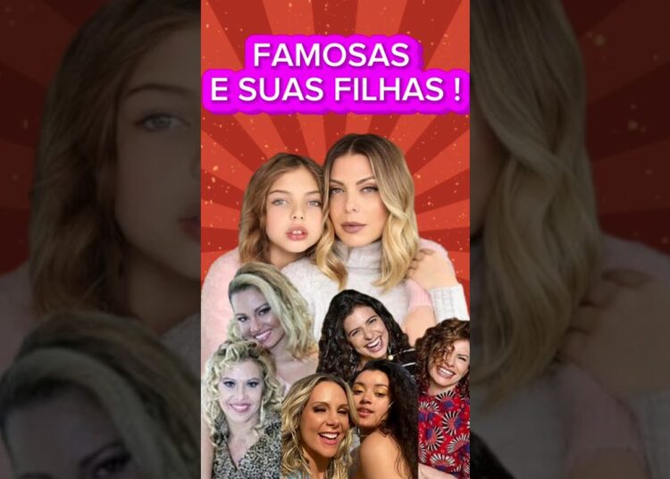 FAMOSAS E SUAS FILHAS  ! #FAMOSOS #CELEBRIDADES #fama