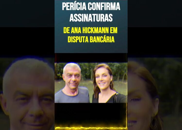 Perícia confirma assinaturas de Ana Hickmann em disputa bancária