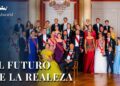 El Futuro de la Realeza | Monarquía Europea
