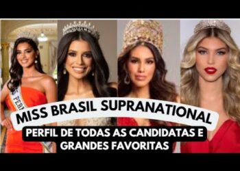 Miss Brasil Supranational: Perfil das candidatas e Favoritas.