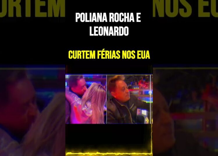 Poliana Rocha e Leonardo Curtem Férias nos EUA