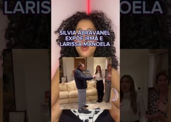 SILVIA ABRAVANEL EXPÕE IRMÃ E LARISSA MANOELA😬 #shorts #entretenimentos #fofocas #curiosidades
