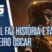 Brasil faz história e fatura primeiro Oscar com “Ainda Estou Aqui” de Walter Salles