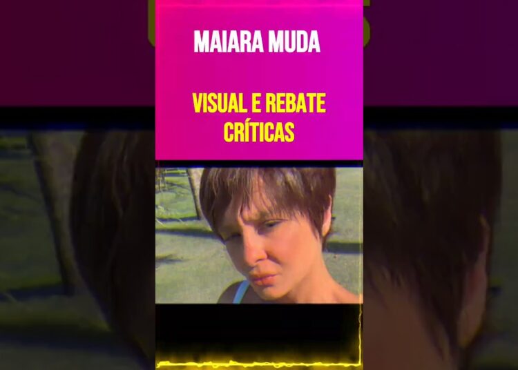 Maiara muda visual e rebate críticas