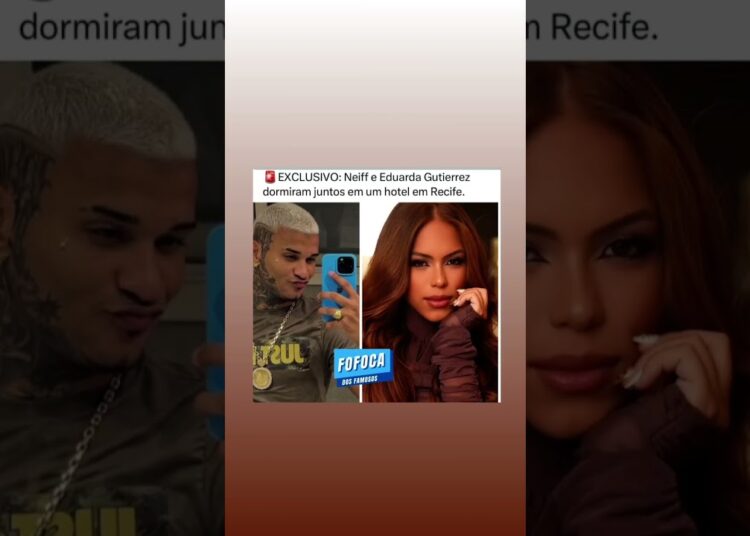 Neiff e Eduarda Gutierrez! #noticias #fofocas #neiff