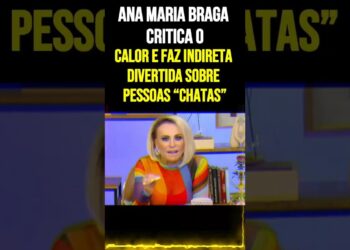 Ana Maria Braga Critica o Calor e Faz Indireta Divertida sobre Pessoas “Chatas”