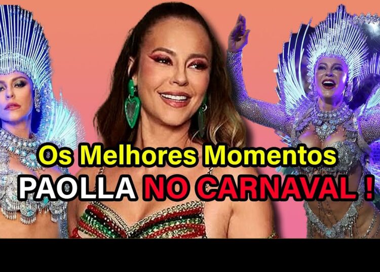 đ„ Paolla Oliveira no Carnaval â MELHORES MOMENTOS – Samba, Beleza e Muito Brilho! đ„
