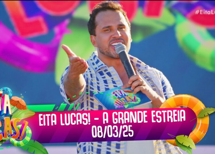 ESTREIA: Eita Lucas! (08/03/25) – Completo