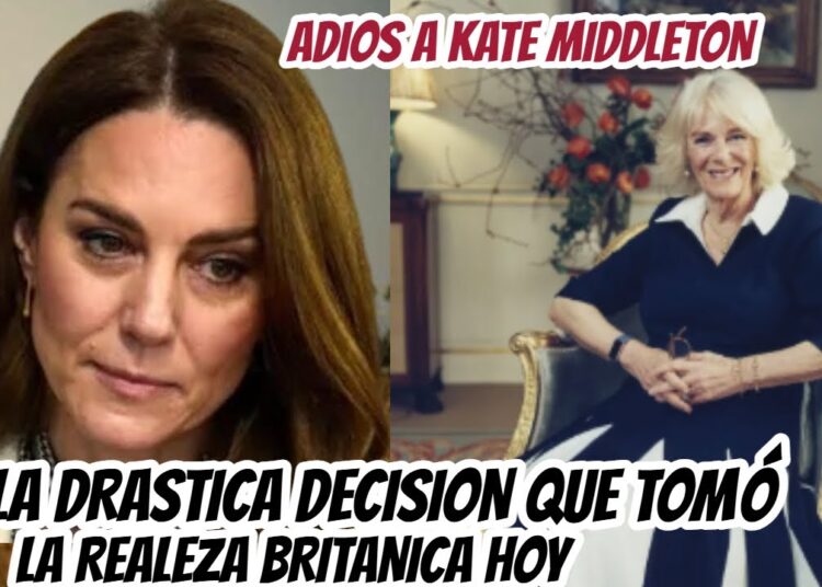 ADIÓS A KATE MIDDLETON! LA DRÁSTICA DECISIÓN QUE TOMÓ La REALEZA BRITÁNICA Con LA PRINCESA de GALES!