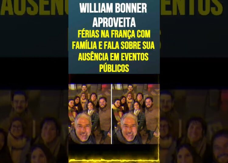 William Bonner aproveita férias na França com família e fala sobre sua ausência